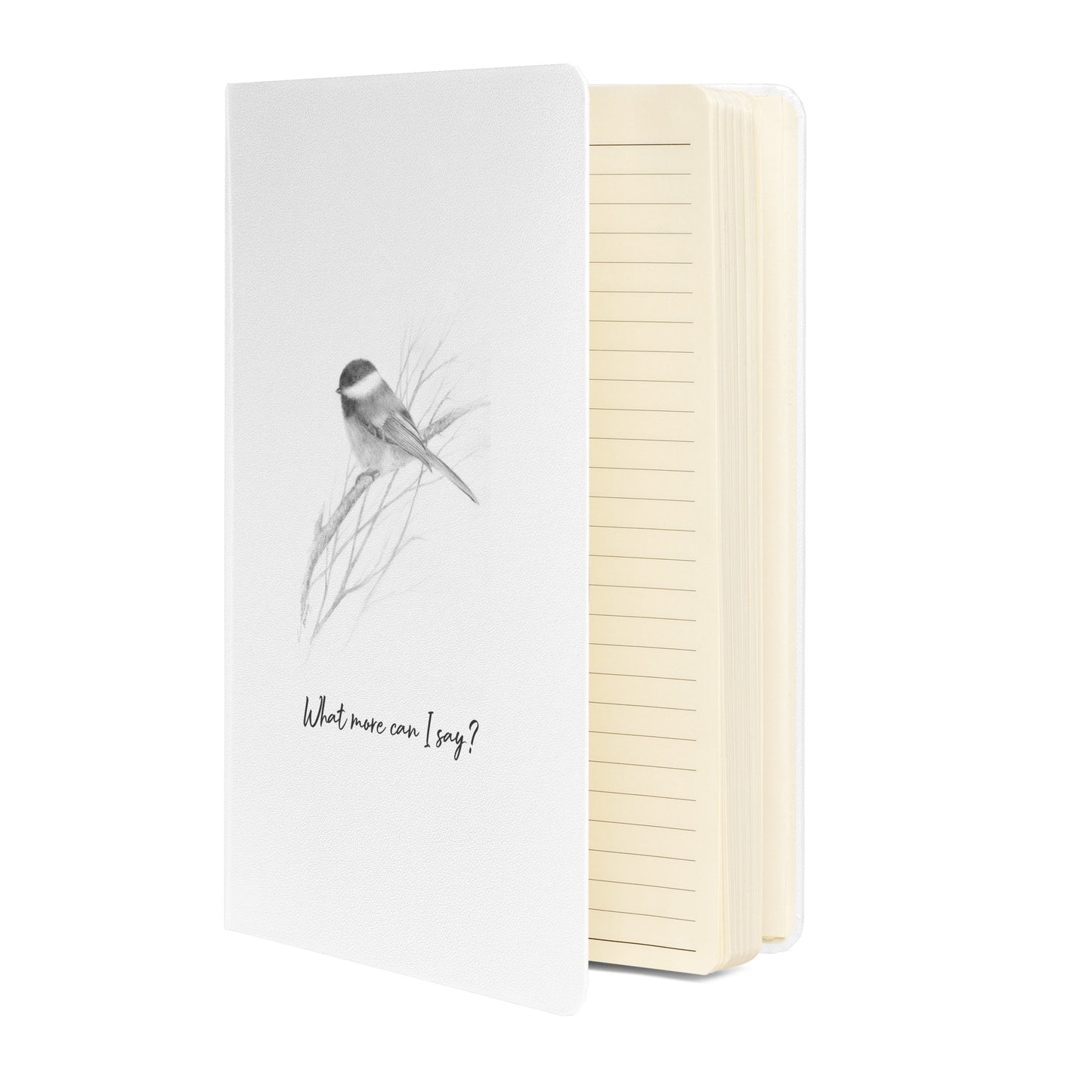 "What more can I say?" Hardcover bound notebook