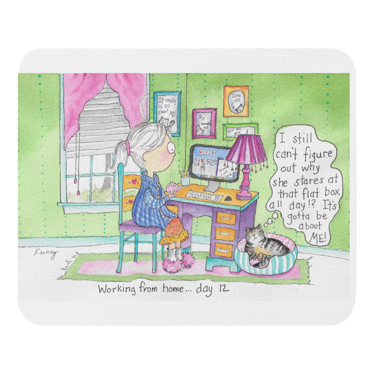 "Working from Home - Day 12" Mouse Pad / Design by Rainey Dewey